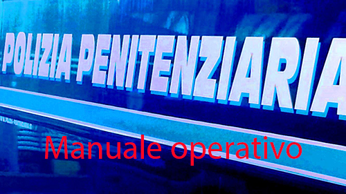 4 settembre 2023 GDAP0341789 Manuale Operativo Polizia Penitenziaria e schede tecniche operative